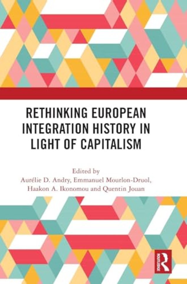 Rethinking European Integration History in Light of Capitalism