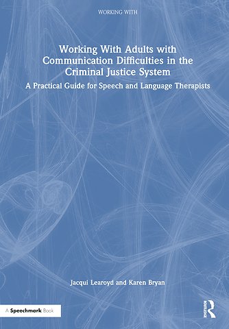 Working With Adults with Communication Difficulties in the Criminal Justice System