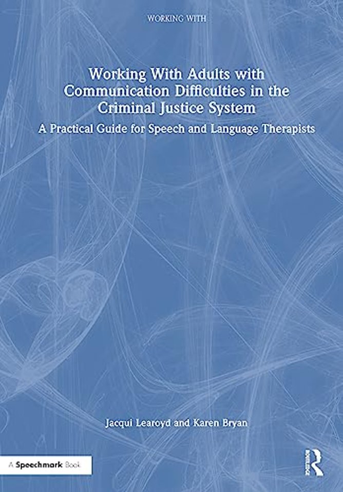 Working With Adults with Communication Difficulties in the Criminal Justice System