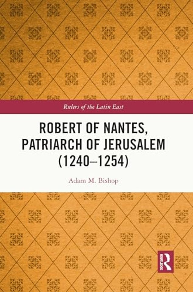 Robert of Nantes, Patriarch of Jerusalem (1240-1254)