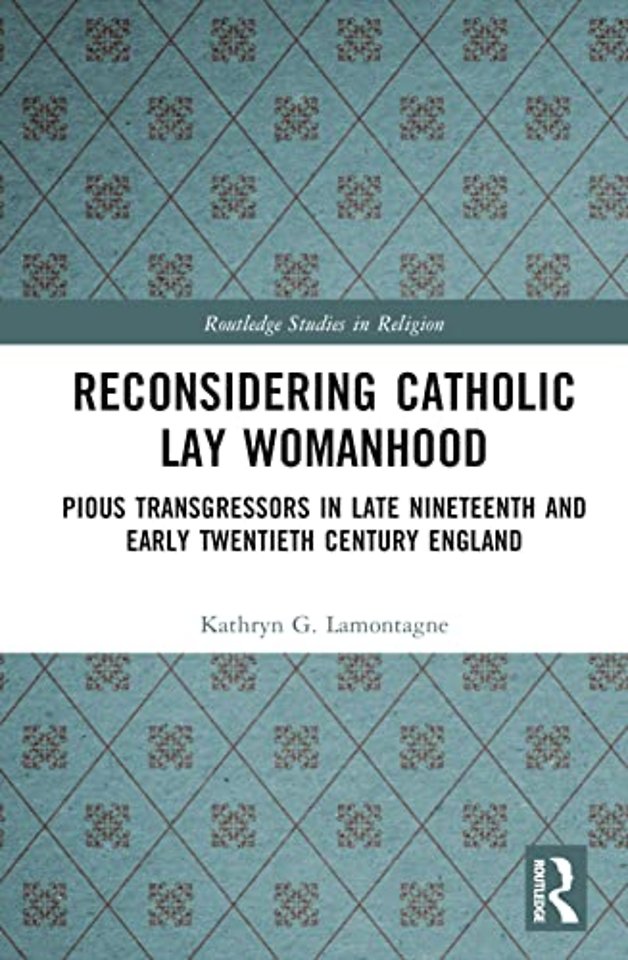 Reconsidering Catholic Lay Womanhood