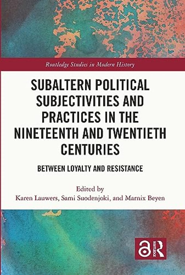 Subaltern Political Subjectivities and Practices in the Nineteenth and Twentieth Centuries