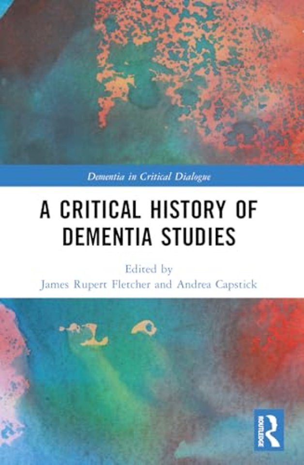 A Critical History of Dementia Studies