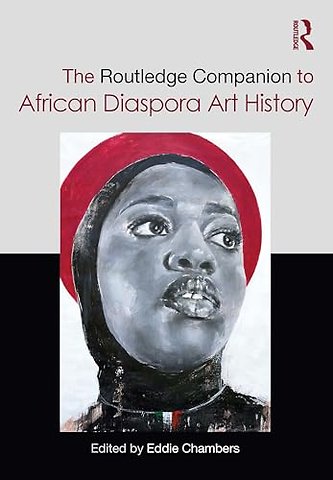 The Routledge Companion to African Diaspora Art History