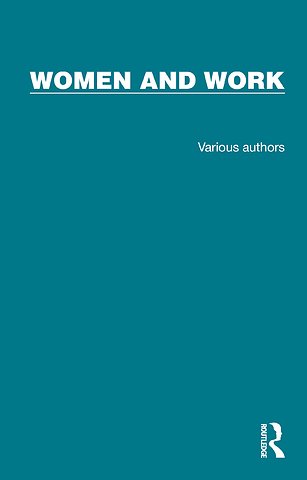 Routledge Library Editions: Women and Work