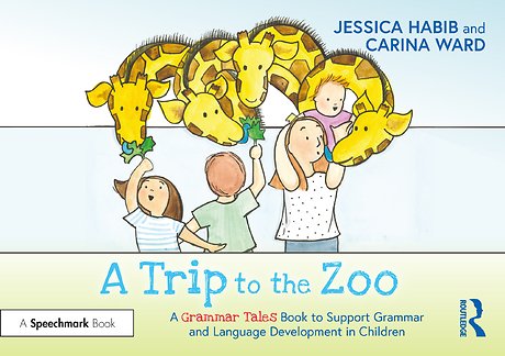 Trip to the Zoo: A Grammar Tales Book to Support Grammar and Language Development in Children