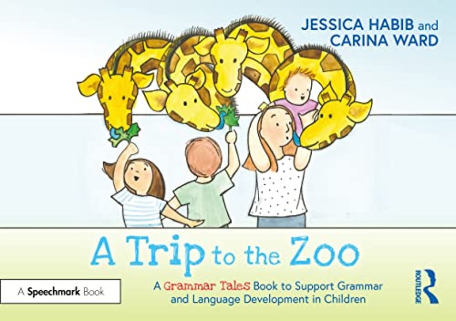 Trip to the Zoo: A Grammar Tales Book to Support Grammar and Language Development in Children