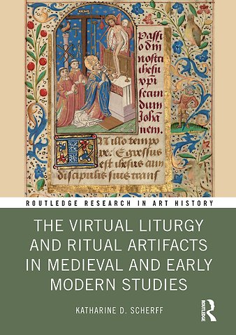 Virtual Liturgy and Ritual Artifacts in Medieval and Early Modern Studies