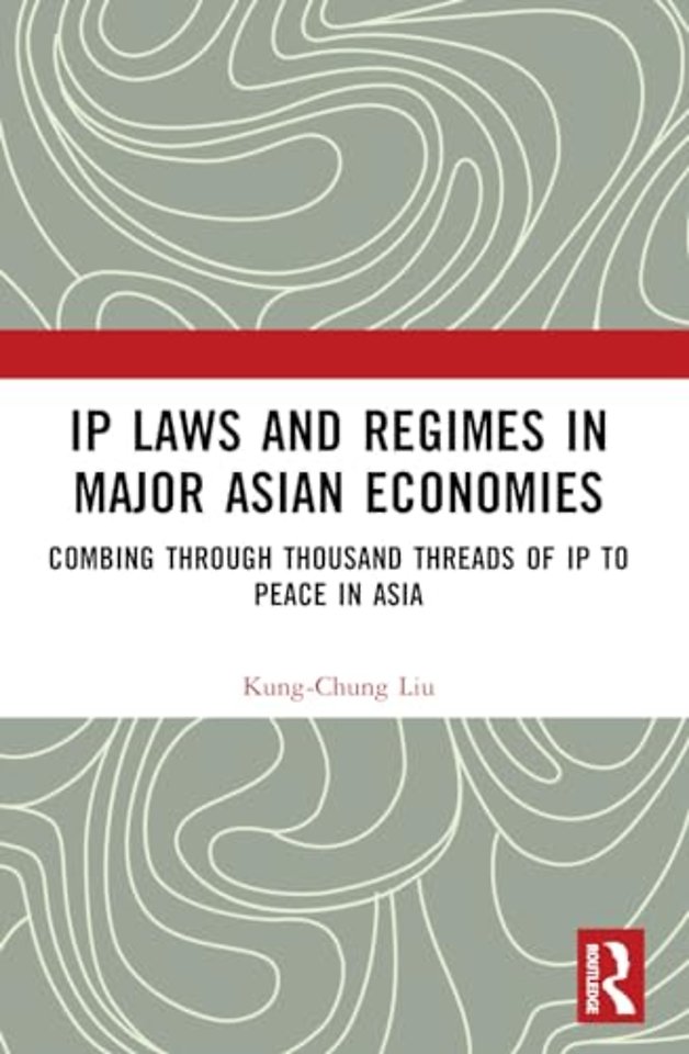 IP Laws and Regimes in Major Asian Economies