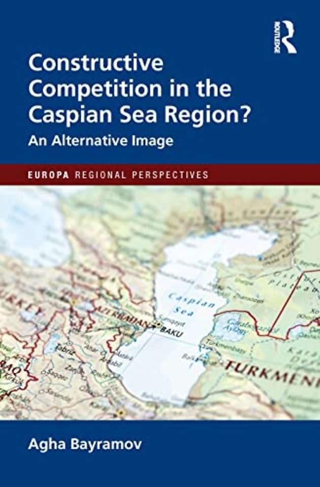 Constructive Competition in the Caspian Sea Region