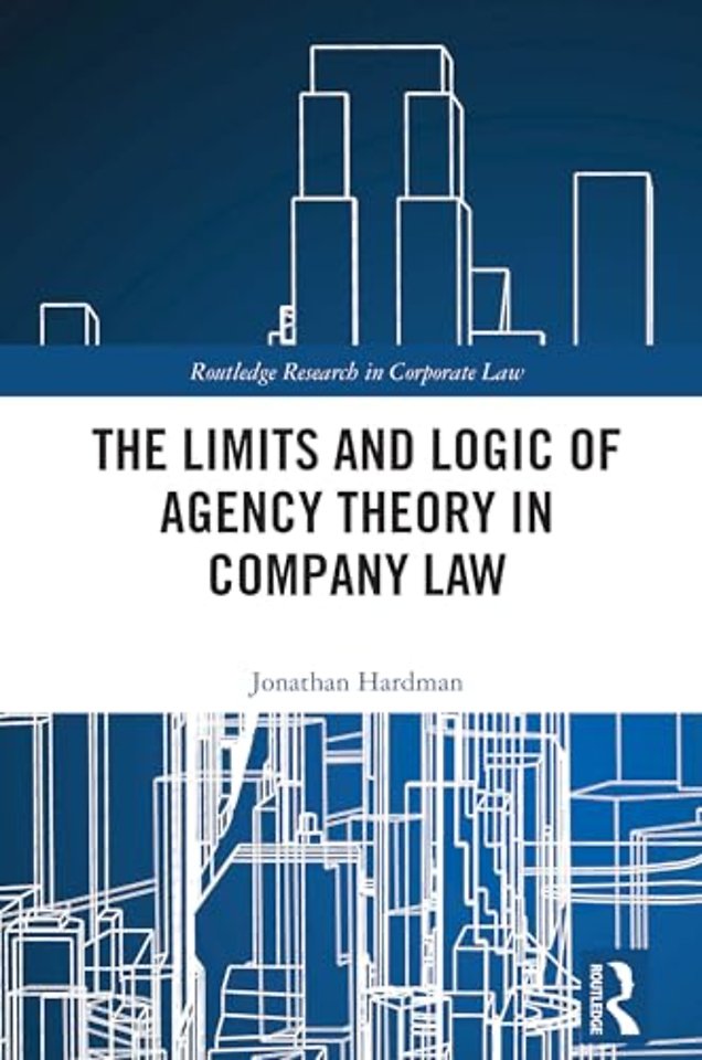 The Limits and Logic of Agency Theory in Company Law