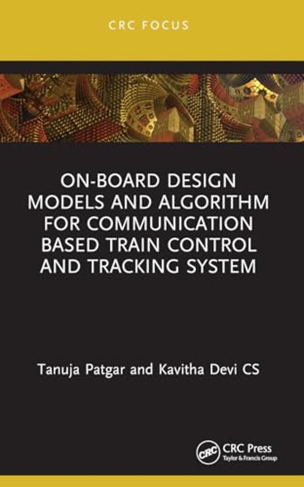 On-Board Design Models and Algorithm for Communication Based Train Control and Tracking System