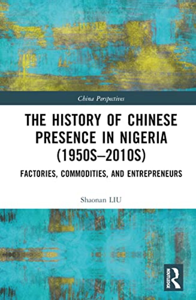 History of Chinese Presence in Nigeria (1950s–2010s)