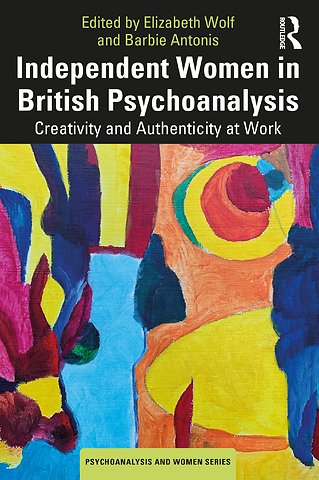 Independent Women in British Psychoanalysis