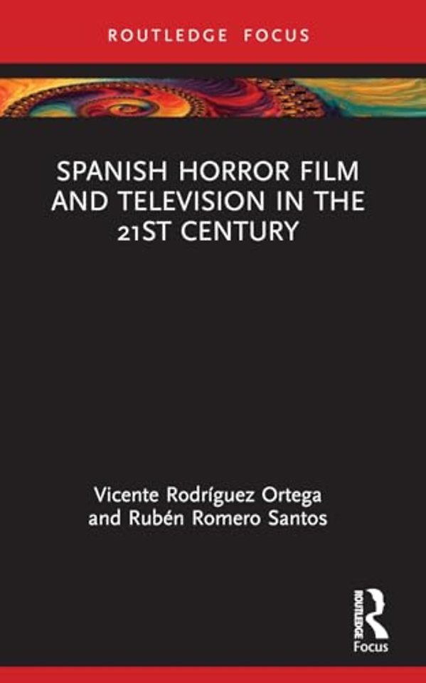 Spanish Horror Film and Television in the 21st Century