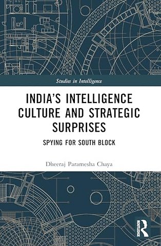 India’s Intelligence Culture and Strategic Surprises