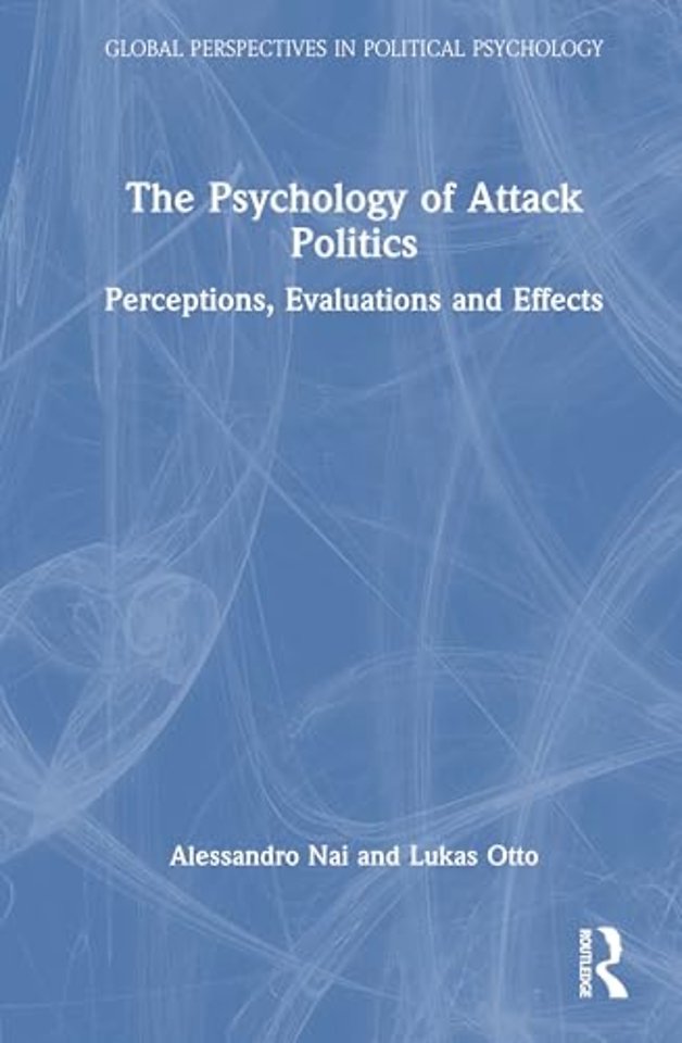 The Psychology of Attack Politics