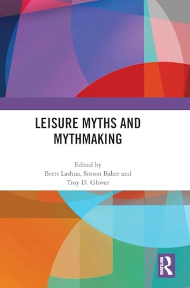 Leisure Myths and Mythmaking