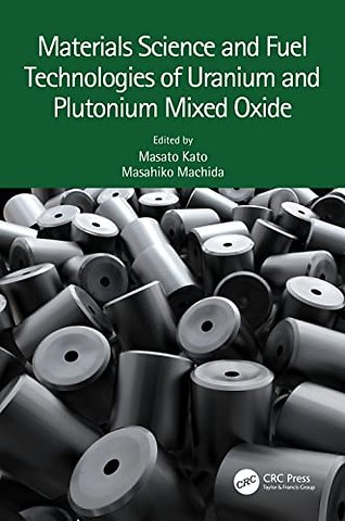 Materials Science and Fuel Technologies of Uranium and Plutonium Mixed Oxide