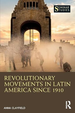 Revolutionary Movements in Latin America since 1910