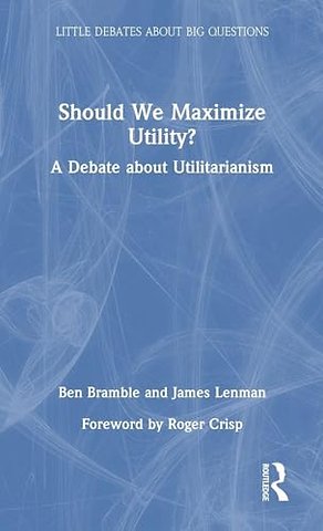Should We Maximize Utility?