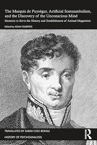 The Marquis de Puysegur, Artificial Somnambulism, and the Discovery of the Unconscious Mind