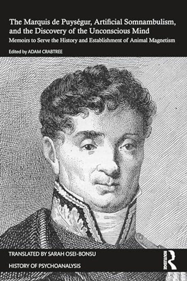 The Marquis de Puysegur, Artificial Somnambulism, and the Discovery of the Unconscious Mind