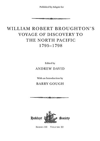 William Robert Broughton's Voyage of Discovery to the North Pacific 1795-1798