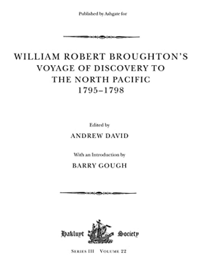 William Robert Broughton's Voyage of Discovery to the North Pacific 1795-1798