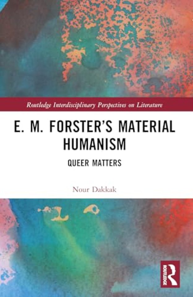 E. M. Forster’s Material Humanism