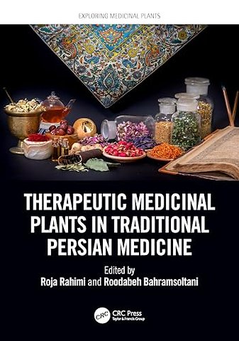 Therapeutic Medicinal Plants in Traditional Persian Medicine