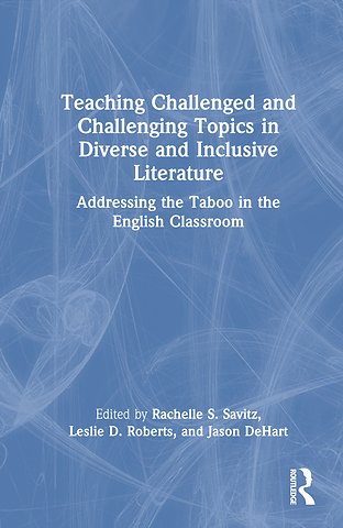 Teaching Challenged and Challenging Topics in Diverse and Inclusive Literature