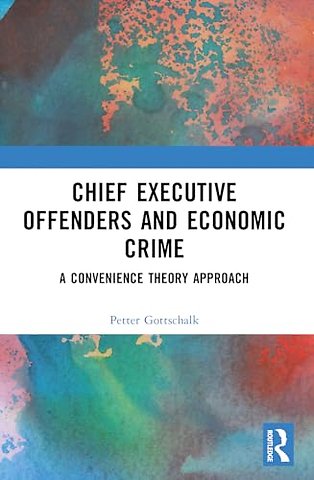 Chief Executive Offenders and Economic Crime