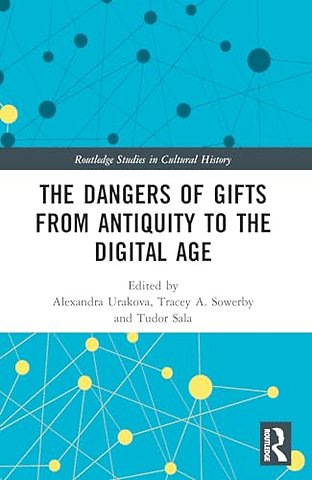 The Dangers of Gifts from Antiquity to the Digital Age