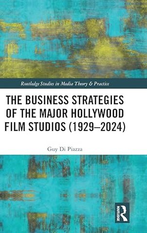 The Business Strategies of the Major Hollywood Film Studios (1929–2024)