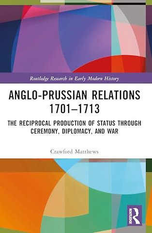 Anglo-Prussian Relations 1701–1713