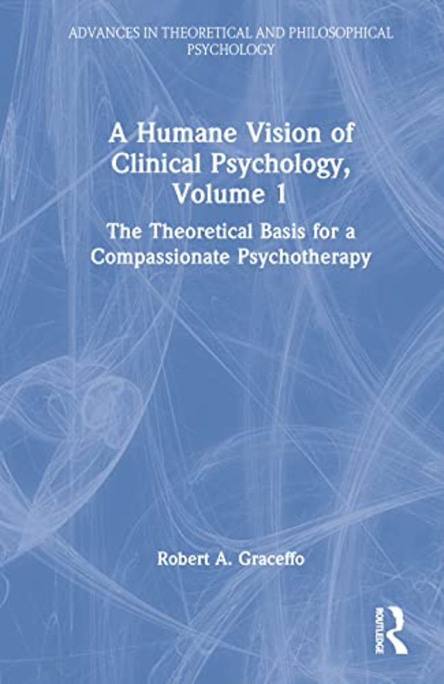 Humane Vision of Clinical Psychology, Volume 1