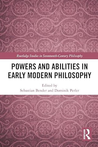 Powers and Abilities in Early Modern Philosophy
