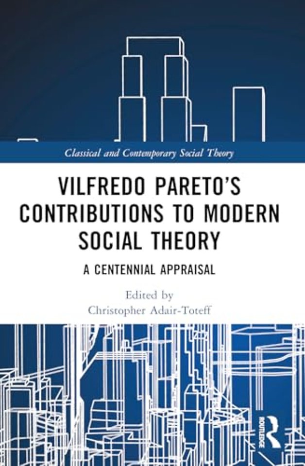 Vilfredo Pareto’s Contributions to Modern Social Theory