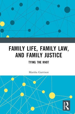 Family Life, Family Law, and Family Justice