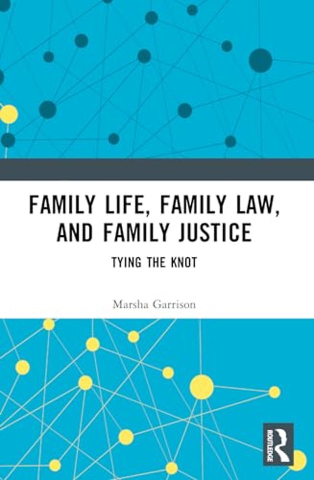 Family Life, Family Law, and Family Justice