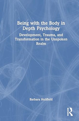 Being with the Body in Depth Psychology