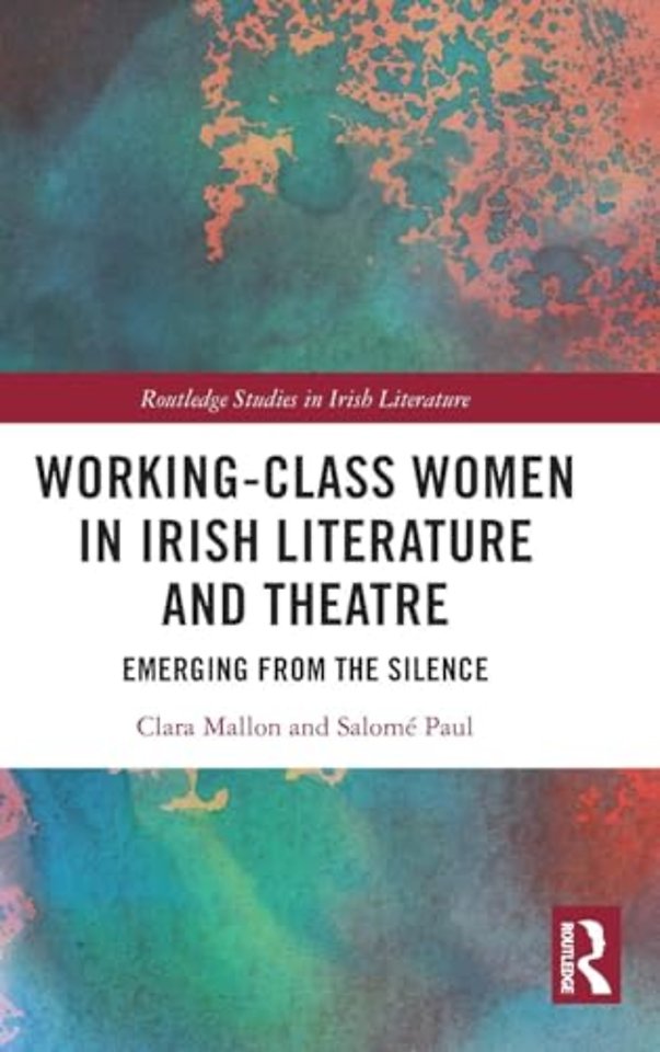 Working-Class Women in Irish Literature and Theatre
