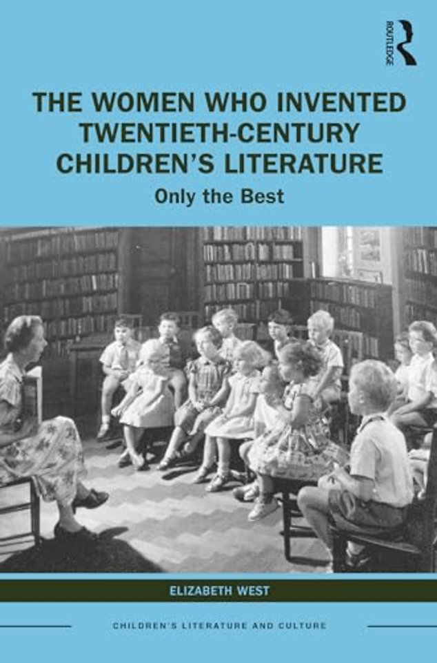 The Women Who Invented Twentieth-Century Children’s Literature