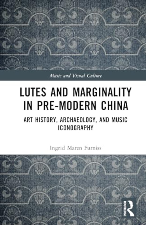 Lutes and Marginality in Pre-Modern China
