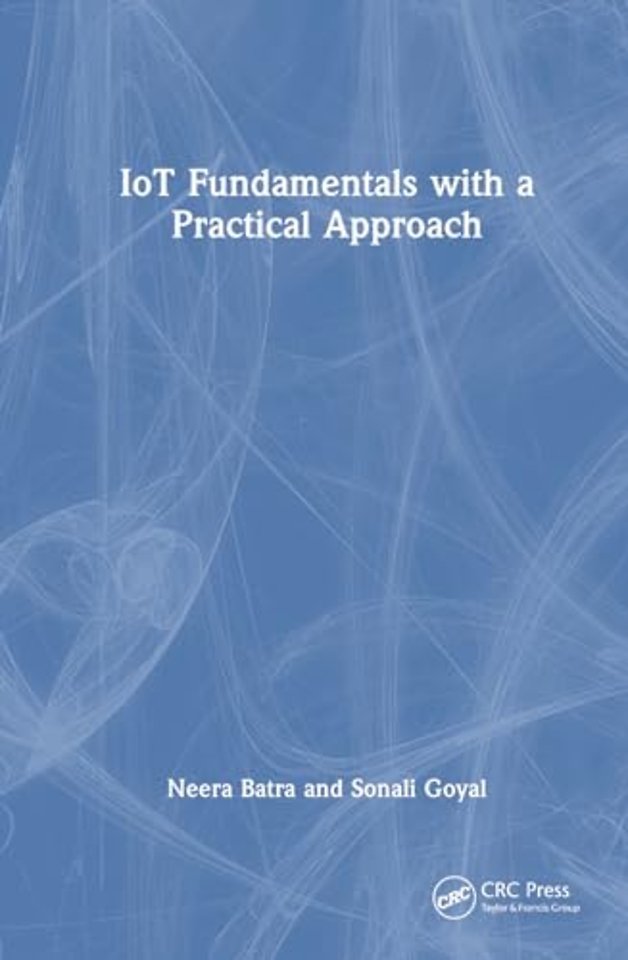 IoT Fundamentals with a Practical Approach