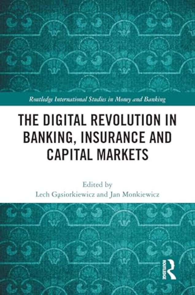 The Digital Revolution in Banking, Insurance and Capital Markets