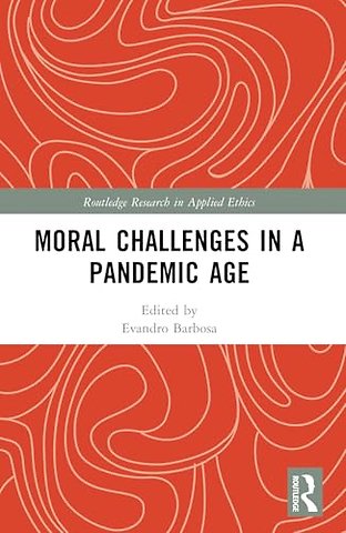 Moral Challenges in a Pandemic Age
