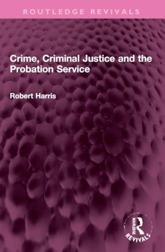 Crime, Criminal Justice and the Probation Service