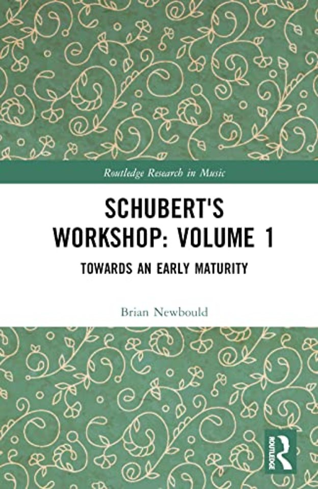 Schubert's Workshop: Volume 1